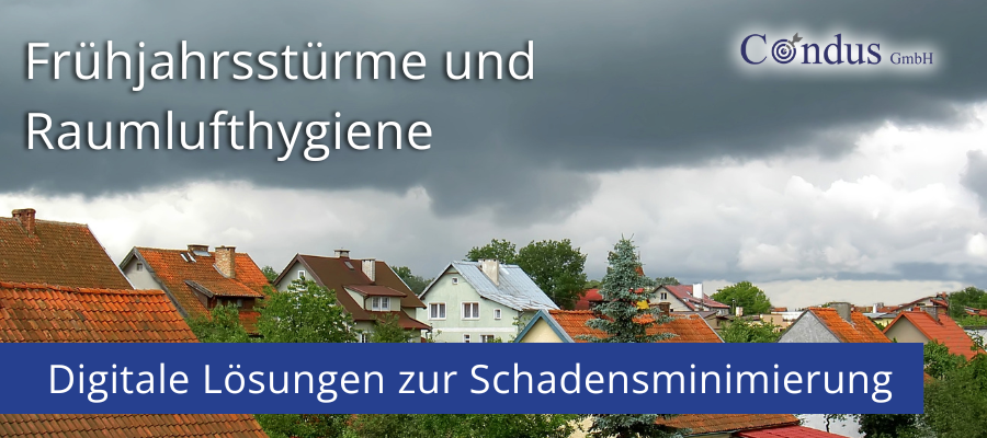 Frühjahrstürme und Raumlufthygiene – digitale Lösungen zur Schadensminimierung