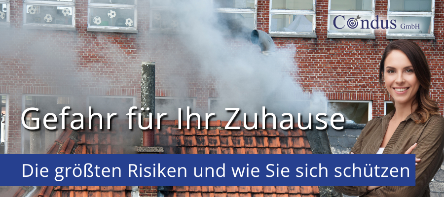 Gefahr für Ihr Zuhause: Die größten Risiken und wie Sie sich schützen