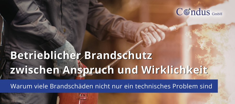Betrieblicher Brandschutz zwischen Anspruch und Wirklichkeit