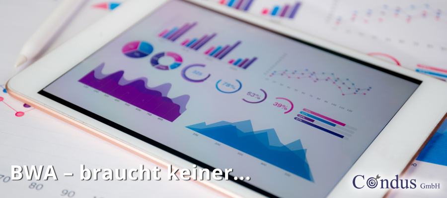 BWA – braucht keiner! Wirklich? Warum die Betriebswirtschaftliche Auswertung im Schadenfall entscheidend ist